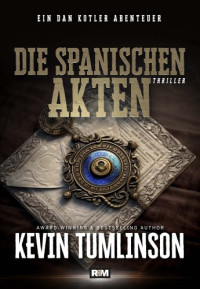 Kevin Tumlinson — 008 - Die spanischen Akten