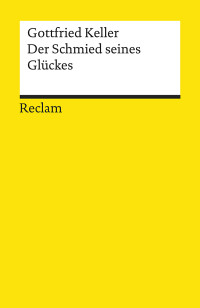 Gottfried Keller — Der Schmied seines Glückes. Novelle