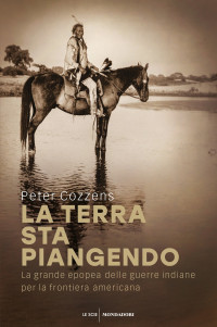 Peter Cozzens — La terra sta piangendo