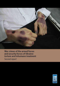  S. Mamedov, I. Morozov, E. Tarlo, D. Savelyev, A. Chepa — War Crimes of the Armed Forces & Security Forces of Ukraine: torture and inhumane treatment