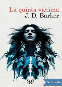 J. D. Barker — La quinta víctima