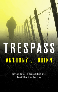Anthony J. Quinn — Trespass