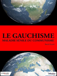 Benoît Rayski — Le gauchisme, maladie sénile du communisme (French Edition)