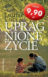 Louise Voss — Upragnione życie