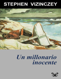 Stephen Vizinczey — Un Millonario Inocente