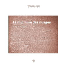 Thierry Radière [Radière, Thierry] — Le murmure des nuages