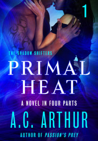A. C. Arthur [Arthur, A. C.] — Primal Heat 1