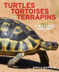 Ronald Orenstein — Turtles, Tortoises and Terrapins