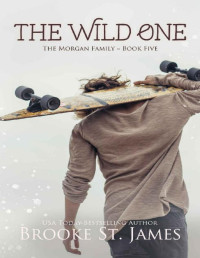 Brooke St. James — The Wild One: A Romance (The Morgan Family Book 5)