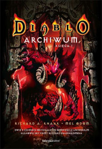 Richard A. Knaak, Mel Odom — Diablo - Archiwum Księga I