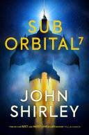 John Shirley — SubOrbital 7