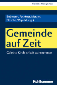 Peter Bubmann & Kristian Fechtner & Konrad Merzyn & Stefan Ark Nitsche & Birgit Weyel — Gemeinde auf Zeit