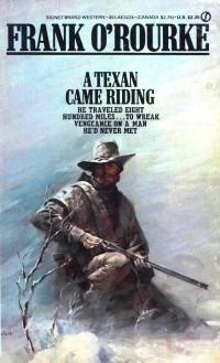 Frank O'Rourke — A Texan Came Riding (1984)