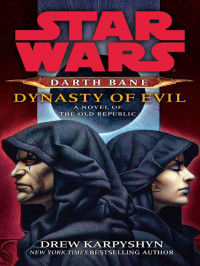 Drew Karpyshyn — Star Wars: Darth Bane 03: Dynasty of Evil