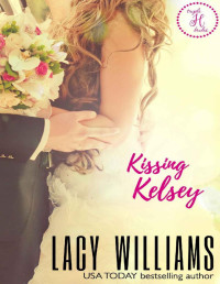 Lacy Williams — Kissing Kelsey: a Cowboy Fairytales spin-off (Triple H Brides Book 1)