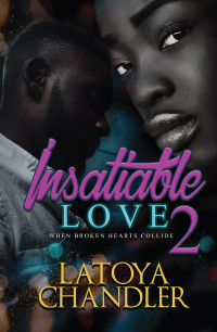Latoya Chandler — Insatiable Love 2