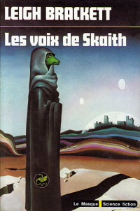 Leigh Brackett — Les voix de Skaith