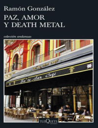 Ramón González — Paz, Amor Y Death Metal