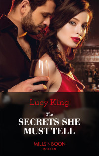 Lucy King — The Secrets She Must Tell (Lost Sons of Argentina, Book 1)