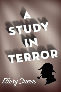 Ellery Queen — A Study in Terror - Ellery Queen Detective #30