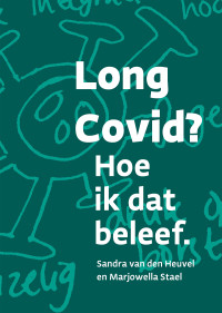 Sandra van den Heuvel & Marjowella Stael — Long Covid?