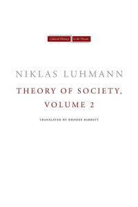 Niklas Luhmann — Theory of Society, Volume 2 (Cultural Memory in the Present)