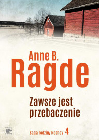 Anne Ragde — Zawsze jest przebaczenie