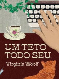 Virginia Woolf — Um Teto Todo Seu