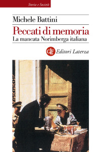 Michele Battini — Peccati di memoria. La mancata Norimberga italiana