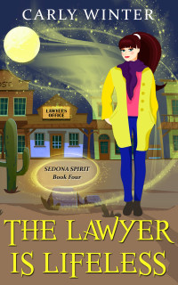 Carly Winter — The Lawyer is Lifeless (Sedona Spirit Cozy Mystery 4)