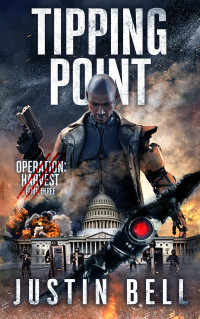 Bell, Justin — Tipping Point (A Military Techno-Thriller): Operation: Harvest Book Three (Operation Harvest 3)