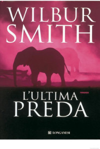 Wilbur Smith — Ultima Preda