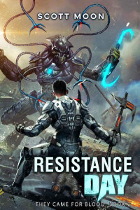 Scott Moon — Resistance Day : They Came for Blood, Book 2