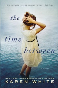 Karen White  — The Time Between