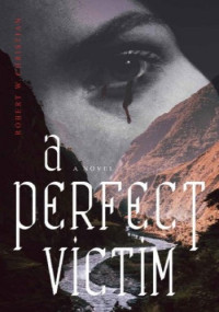 Robert W. Christian — A Perfect Victim