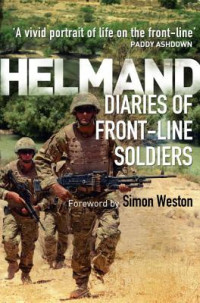 Paddy Ashdown — Helmand: Diaries of Front-line Soldiers