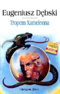 Eugeniusz Dębski — Tropem Xameleona