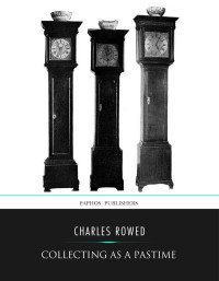 Charles Rowed — Collecting as a Pastime