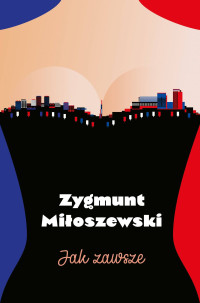 Zygmunt Miłoszewski — Jak zawsze