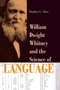 Stephen G. Alter — William Dwight Whitney and the Science of Language