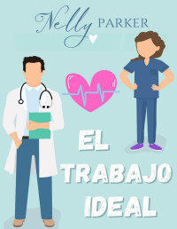 Nelly Parker — El trabajo ideal (Spanish Edition)