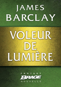 James Barclay — Voleur de lumière