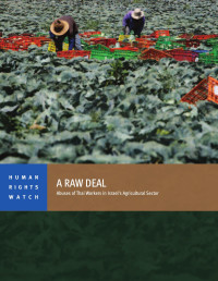 Human Rights Watch — A Raw Deal; Abuses of Thai Workers in Israel's Agricultural Sector (2015)