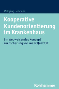 Wolfgang Hellmann — Kooperative Kundenorientierung im Krankenhaus