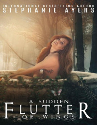 Stephanie Ayers — A Sudden Flutter of Wings: A horror novel