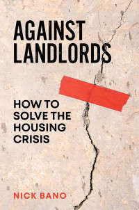 Nick Bano — Against Landlords