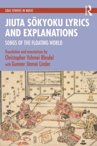 Christopher Yohmei Blasdel & Gunnar Jinmei Linder — Jiuta Sōkyoku Lyrics and Explanations; Songs of the Floating World