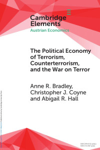 Anne R. Bradley, Christopher J. Coyne & Abigail R. Hall — The Political Economy of Terrorism, Counterterrorism, and the War on Terror