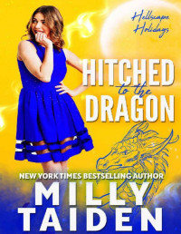 Milly Taiden — Hitched to the Dragon (Hellscape Holidays Book 2)