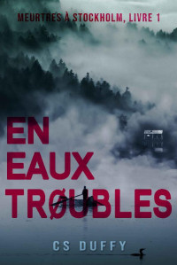 C. S. Duffy — En eaux trøubles (Meurtres à Stockholm 1)